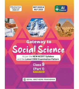 Goyal Brothers Gateway to Social SciencePart -I  for Class 9| NEP , NCF 2023