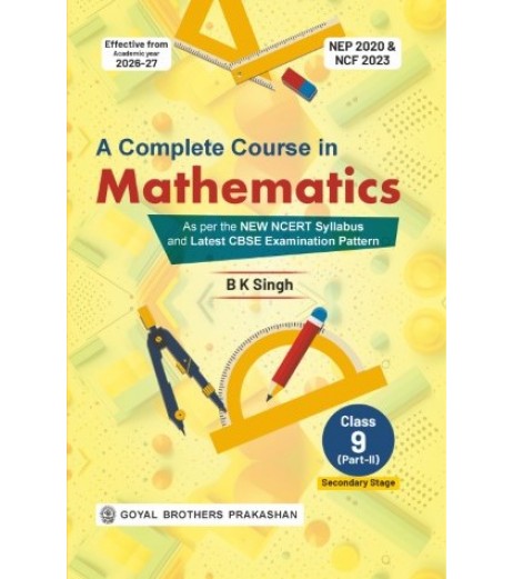 Goyal A Complete Course in Mathematics For Class 9 Part 2 | NEP 2020 and NCF 2023. Goyal A Complete Course in Mathematics For Class 9 Part 2 | NEP 2020 and NCF 2023.