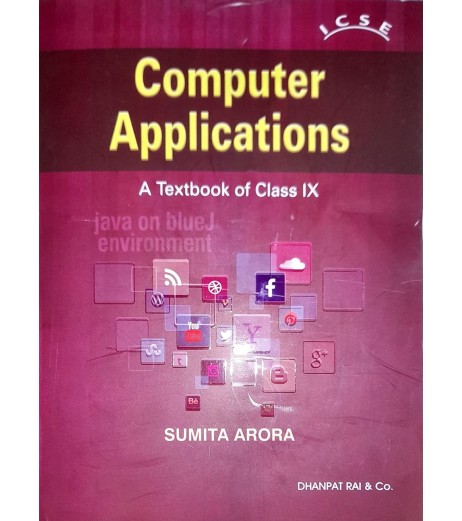 Computer Applications ICSE Class 9 by Sumita Arora ICSE Class 9 - SchoolChamp.net