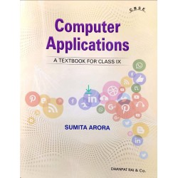 Computer Applications A Textbook For Class 9 CBSE By Sumita Arora | Latest Edition