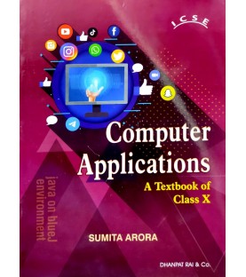 Computer Applications for ICSE Class 10 by Sumita Arora | Latest Edition