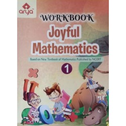 Arya Joyful Mathematics Class 1 Workbook  Based on New Textbook of Mathematics by NCERT