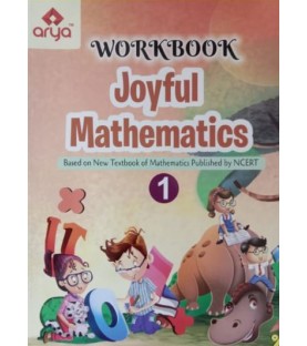 Arya Joyful Mathematics Class 1 Workbook  Based on New Textbook of Mathematics by NCERT