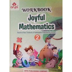 Arya Joyful Mathematics Class 2 Workbook  Based on New Textbook of Mathematics by NCERT