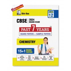 Shiv Das Past 7 Years Solved Board Papers + Sample Papers Chemistry Class 12 | Latest Edition
