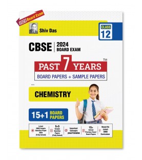 Shiv Das Past 7 Years Solved Board Papers + Sample Papers Chemistry Class 12 | Latest Edition