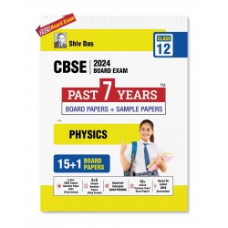 Shiv Das CBSE Past 7 Years Solved Board Papers + Sample Papers Physics Class 12 | Latest Edition