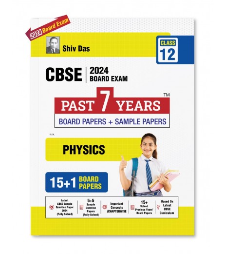 Shiv Das CBSE Past 7 Years Solved Board Papers + Sample Papers Physics Class 12 | Latest Edition