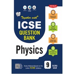 Together With ICSE Physics Question Bank for Class 9