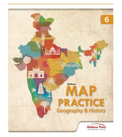 Harbour Press Map Practice Geography & History for Class 6 | Latest Edition