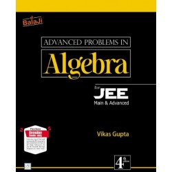 Advanced Problems in Algebra for JEE by Vikas Gupta | Latest Edition