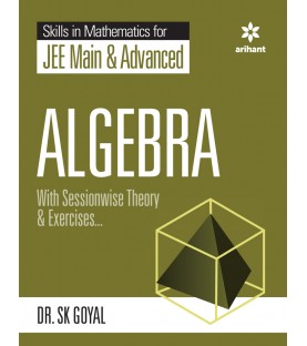 Arihant Skill In Mathematics for JEE Main & Advanced - ALGEBRA