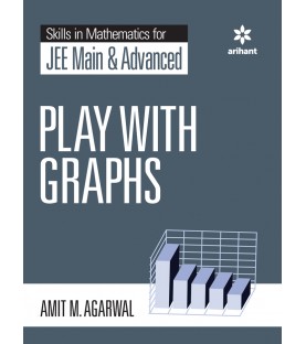 Arihant Skill In Mathematics for JEE Main & Advanced Play with Graphs