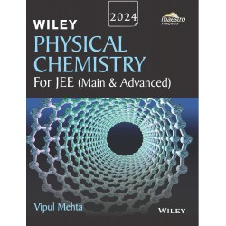 Wiley's Physical Chemistry for JEE Main and Advanced By Vipul Mehta