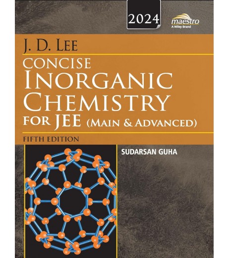 Wiley's J.D. Lee Concise Inorganic Chemistry for JEE Main and Advanced