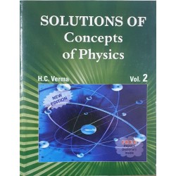 Solutions of Concept of Physics Part 2 by H C Verma