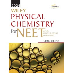 Wiley's Physical Chemistry for NEET Medical Entrance