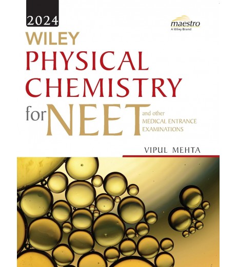 Wiley's Physical Chemistry for NEET Medical Entrance Examinations By  Vipul Mehta