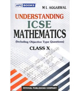 APC Understanding ICSE Mathematics Class 10 by ML Aggarwal | Latest Edition 