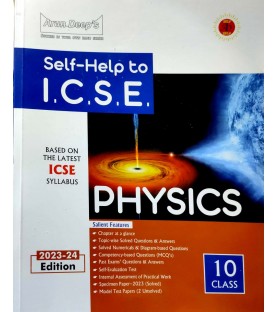 Arun Deep's Self-Help to I.C.S.E. Physics  Class 10 | 2023-24 Edition