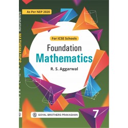 Foundation Mathematics For ICSE Class 7 By R S Aggarwal NEP 2020| Latest Edition Foundation Mathematics For ICSE Class 7 By R S Aggarwal NEP 2020| Latest Edition