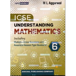 APC Understanding ICSE Mathematics Class 6 by M L Aggarwal