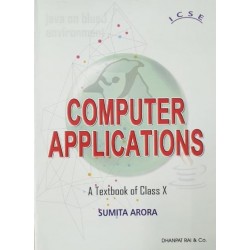 Computer Applications for ICSE Class 10 by Sumita Arora | Latest Edition