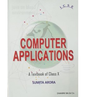 Computer Applications for ICSE Class 10 by Sumita Arora | Latest Edition