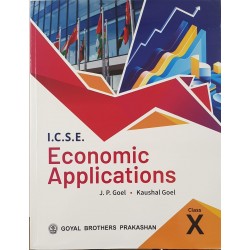 Economics Applications for ICSE Class 10 by J P Goel |