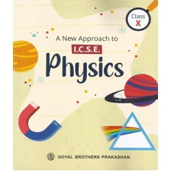 A New Approach to ICSE Physics Class 10 by R. N. Das Gupta,