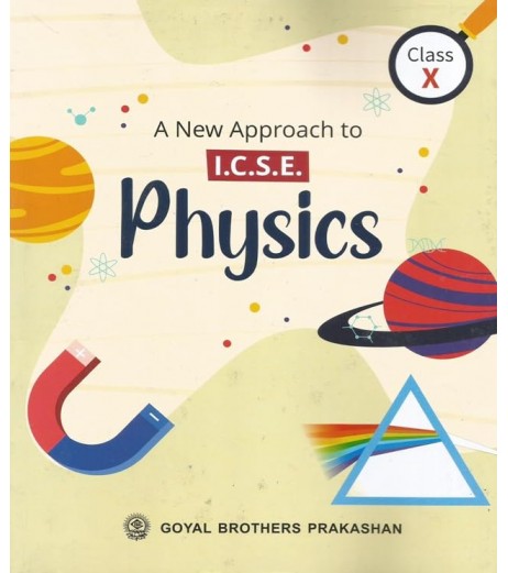 Goyal Brothers A New Approach to ICSE Physics Class 10 
