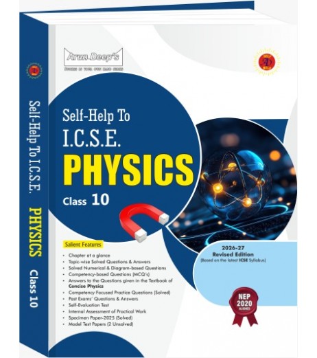 Arun Deep's Self-Help to I.C.S.E. Physics Class 10 | 2026-27 Edition Arun Deep's Self-Help to ICSE Concise Physics 10 (2026) | SchoolChamp
