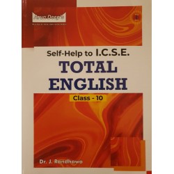 Arun Deep's Self-Help to I.C.S.E. Total English Class 10 by