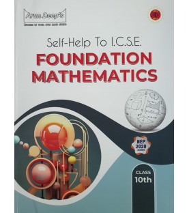 Arun Deep's Self-Help to I.C.S.E. Foundation Mathematics Class 10 | Latest Edition