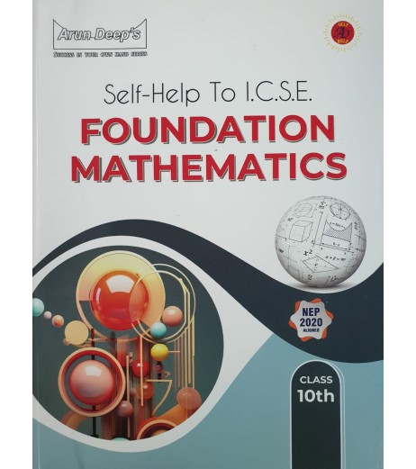 Arun Deep's Self-Help to I.C.S.E. Foundation Mathematics Class 10 | Latest Edition
