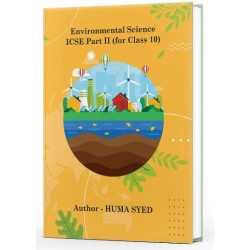 ICSE Environmental Science Part-II For Class 10 by Huma Syed