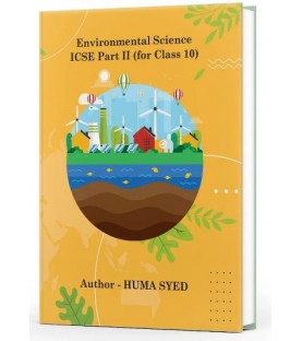 ICSE Environmental Science Part-II For Class 10 by Huma Syed