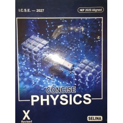 Selina Concise Physics for ICSE Class 10 | Latest Edition