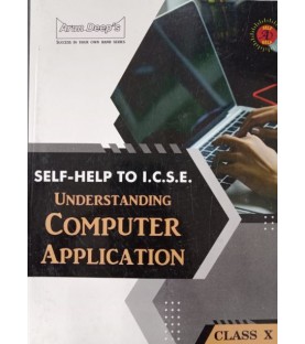 Arun Deep's Self-Help to I.C.S.E.Understanding Computer Applications Class 10 