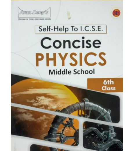 Arun Deep'S Self-Help to I.C.S.E. Concise Physics Middle School 6 | 2024-25 edition
