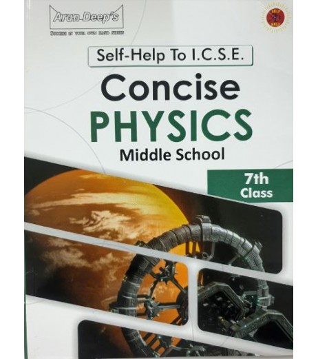 Arun Deep'S Self-Help to I.C.S.E. Concise Physics Middle School 7| 2024-25 edition