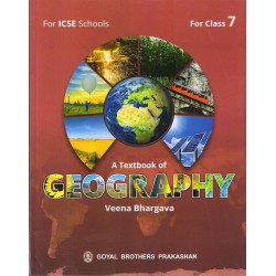 A Text Book of Geography for ICSE Class 7 by Veena Bhargava