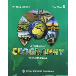 A Text Book of Geography for ICSE Class 8 by Veena Bhargava