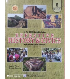 Effective History and Civics for ICSE Class 6 by Xavier Pinto | Latest Edition