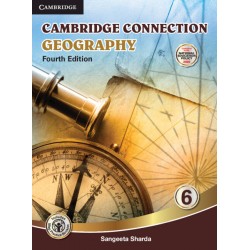 Cambridge Connection Geography Coursebook Class 6 as per latest CISCE curriculum