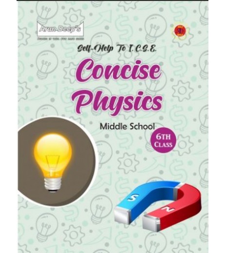 Arun Deep'S Self-Help to I.C.S.E. Concise Physics Middle School 6