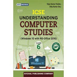 APC ICSE Understanding Computer Studies Class 6 by Vijay