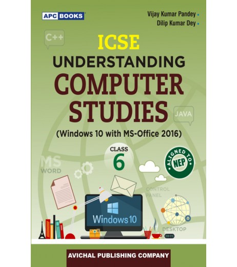 APC ICSE Understanding Computer Studies Class 6 by Vijay Kumar Pandey, Dilip Kumar Dey