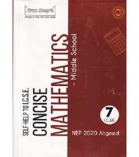 Arun Deep'S Self-Help to I.C.S.E. Concise Mathematics Middle School 7 | Latest Edition