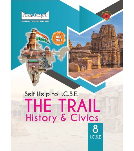 Arun Deep'S Self-Help to I.C.S.E. The Trail History and Civics 8